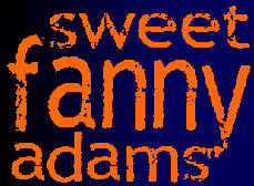 Sweet Fanny Adams